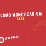 Como Monetizar um SaaS: Modelos de Receita e Estratégias de Precificação