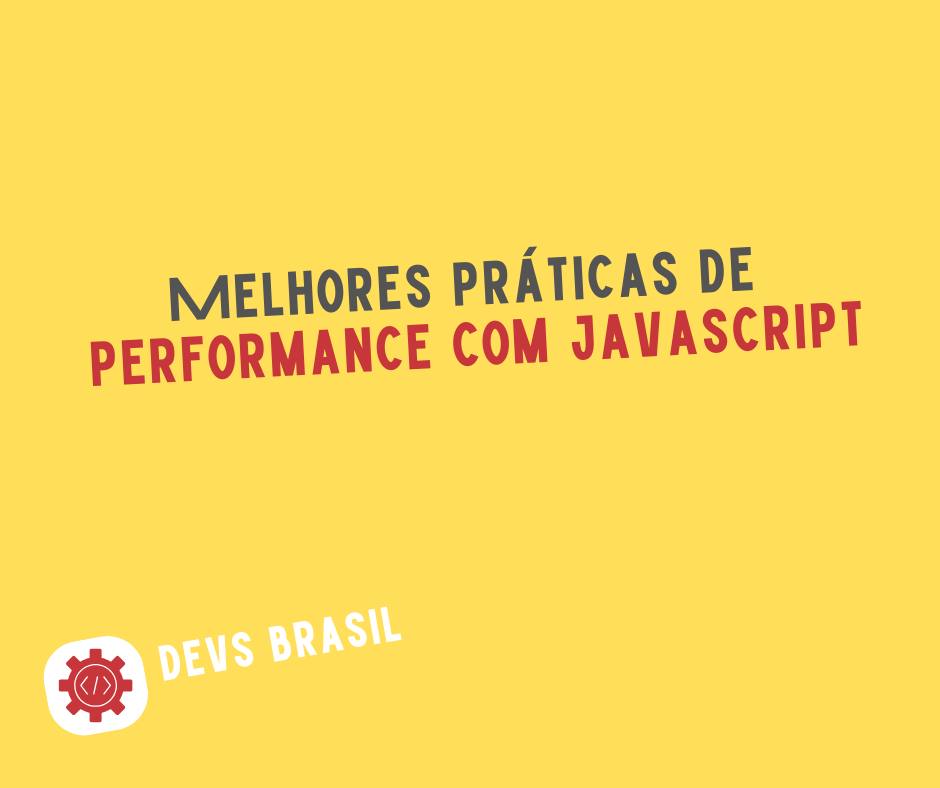 Melhores Práticas de Performance com JavaScript