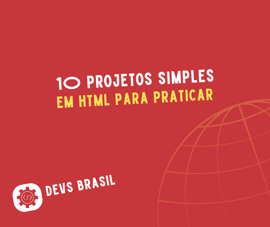 10 Projetos Simples em HTML para Praticar Seus Conhecimentos