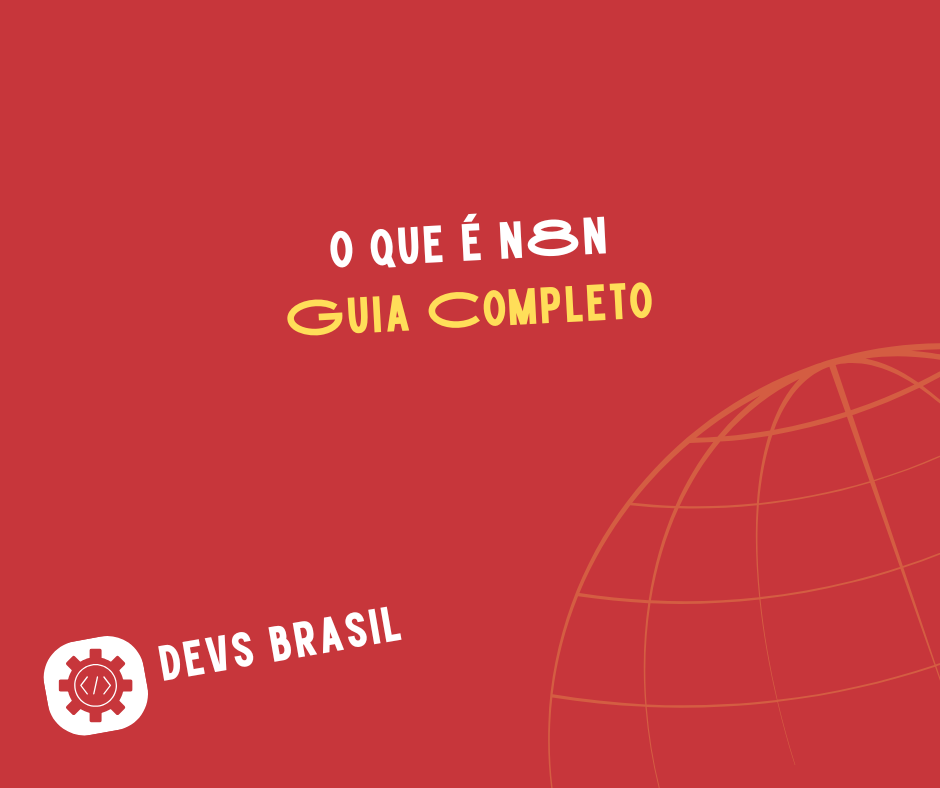 O que é n8n? Guia Completo da Plataforma de Automação Open Source